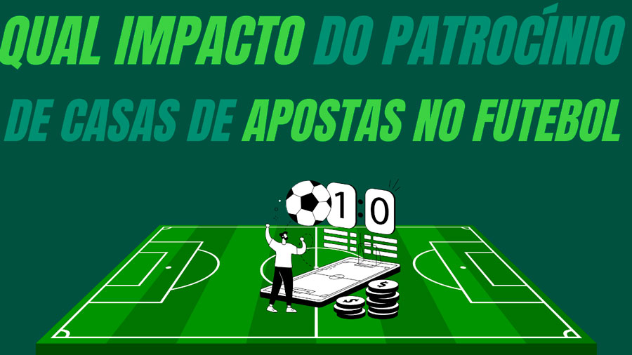 Qual Impacto Do Patroc Nio De Casas De Apostas No Futebol